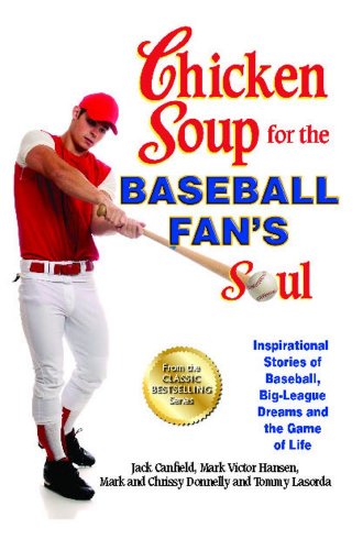 Chicken Soup for the Baseball Fan&39s Soul Inspirational Stories of Baseball, [Paperback]