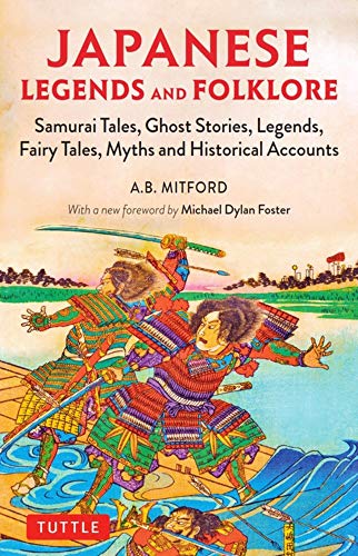 Japanese Legends and Folklore Samurai Tales, Ghost Stories, Legends, Fairy Tale [Paperback]