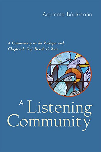 A Listening Community A Commentary On The Prologue And Chapters 1-3 Of Benedict [Paperback]