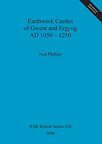 Earthwork Castles of Gwent and Ergyng AD 1050-1250 [Paperback]