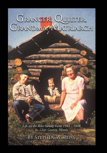 Granger, Quilter, Grandma, Matriarch  Life on the Reiss Family Farm 1944 - 1948 [Hardcover]