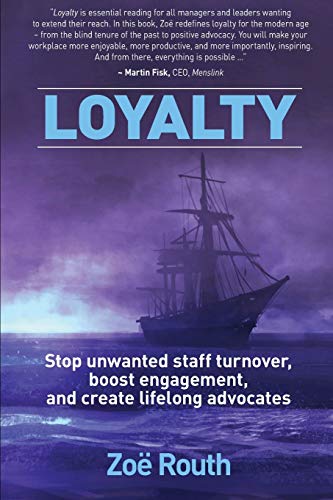 Loyalty  Stop Unwanted Staff Turnover, Boost Engagement, and Create Lifelong Ad [Paperback]