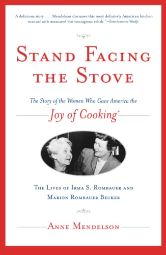 Stand Facing the Stove The Story of the Women Who Gave America The Joy of Cooki [Paperback]