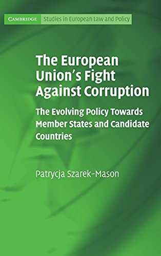 The European Union's Fight Against Corruption The Evolving Policy Towards Membe [Hardcover]