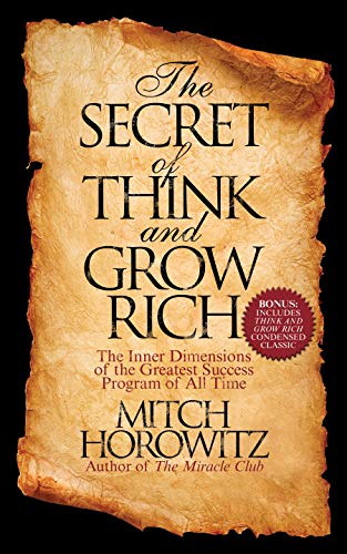 The Secret of Think and Grow Rich The Inner Dimensions of the Greatest Success  [Paperback]