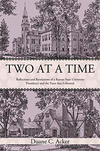 Two at a Time  Reflections and Revelations of a Kansas State University Preside [Paperback]