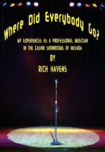 Where Did Everybody Go My Experiences As A Professional Musician In The Casino [Hardcover]