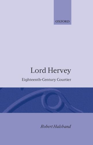 Lord Hervey Eighteenth-Century Courtier [Hardcover]