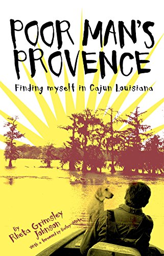 Poor Man's Provence Finding Myself in Cajun Louisiana [Hardcover]