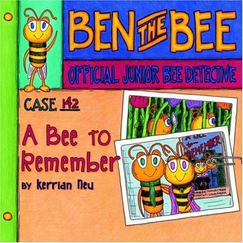 Case 142-A Bee to Remember  Ben the bee-official junior bee Detective [Paperback]