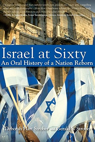 Israel at Sixty An Oral History of a Nation Reborn [Hardcover]