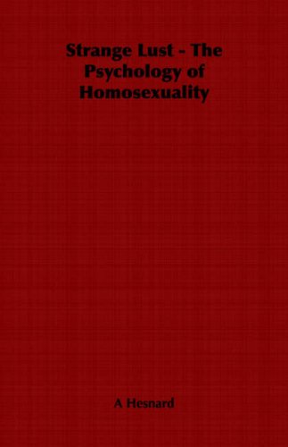 Strange Lust - The Psychology Of Homosexuality [Paperback]