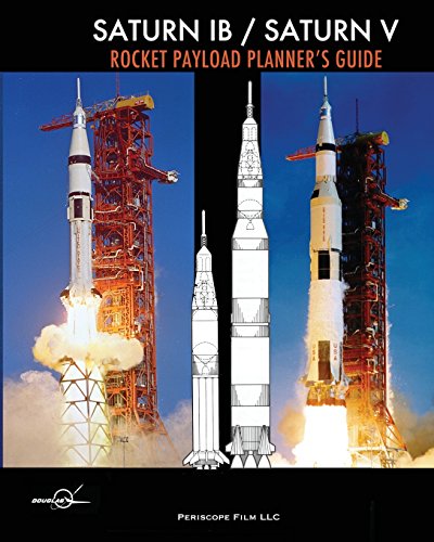 Saturn Ib / Saturn V Rocket Payload Planner's Guide [Paperback]