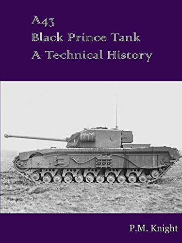 A43 Black Prince Tank a Technical History [Paperback]