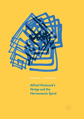 Alfred Hitchcock's Vertigo and the Hermeneutic Spiral [Paperback]