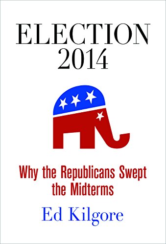 Election 2014 Why the Republicans Swept the Midterms [Hardcover]