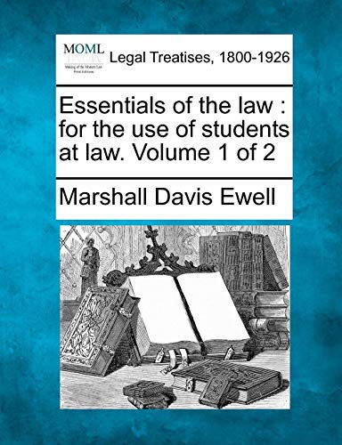 Essentials Of The Law For The Use Of Students At Law. Volume 1 Of 2 [Paperback]