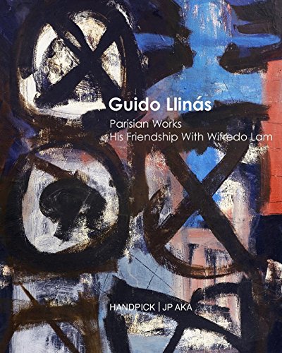 Guido Llins Parisian Works His Friendship With Wifredo Lam [Paperback]