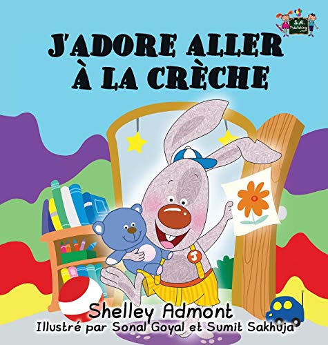 J'adore Aller A La Creche I Love To Go To Daycare (french Edition) [Hardcover]