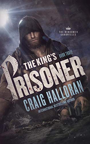 King's Prisoner  The Henchmen Chronicles - Book 3 [Hardcover]