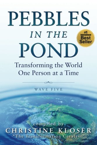 Pebbles In The Pond (wave Five) Transforming The World... One Person At A Time [Paperback]