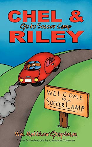 Chel and Riley Adventures  Chel and Riley Go to Soccer Camp [Paperback]