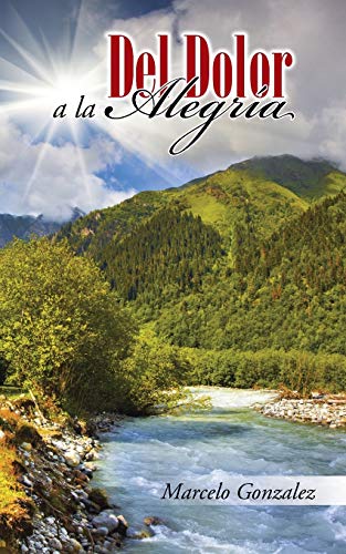 Del Dolor A La Alegria (spanish Edition) [Paperback]