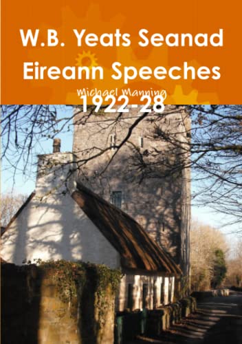W.B. Yeats Seanad Eireann Speeches 1922-28 [Paperback]