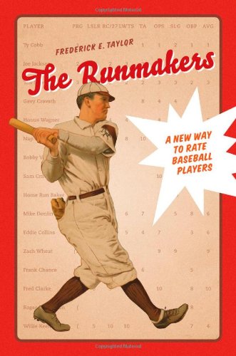 The Runmakers A New Way to Rate Baseball Players [Hardcover]