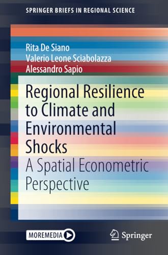 Regional Resilience to Climate and Environmental Shocks A Spatial Econometric P [Paperback]