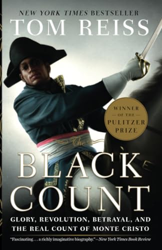 The Black Count Glory, Revolution, Betrayal, and the Real Count of Monte Cristo [Paperback]