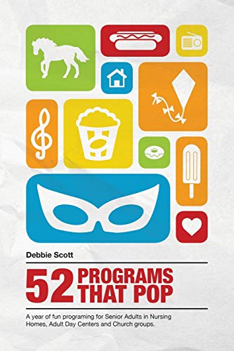 52 Programs That Pop A Year Of Fun Programming For Senior Adults In Nursing Hom [Paperback]