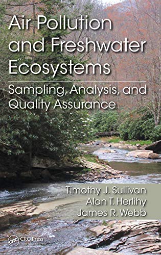 Air Pollution and Freshwater Ecosystems Sampling, Analysis, and Quality Assuran [Hardcover]
