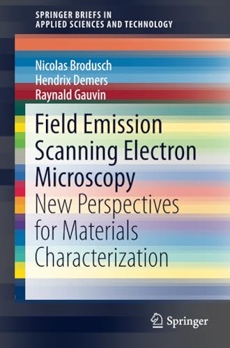 Field Emission Scanning Electron Microscopy New Perspectives for Materials Char [Paperback]