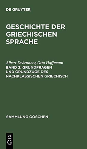 Geschichte der Griechischen Sprache  Grundfragen und Grundzge des Nachklassisc [Hardcover]