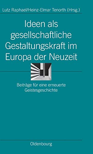 Ideen Als Gesellschaftliche Gestaltungskraft Im Europa der Neuzeit  Beitrge F [Hardcover]