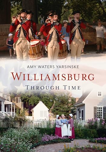 Williamsburg Through Time [Paperback]