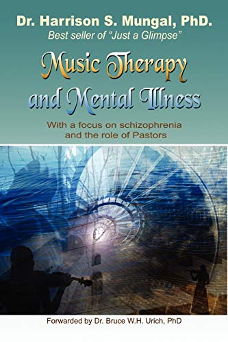 Music Therapy And Mental Illness With A Focus On Schizophrenia And The Role Of  [Paperback]
