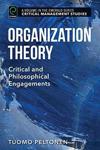 Organization Theory Critical And Philosophical Engagements (critical Management [Paperback]