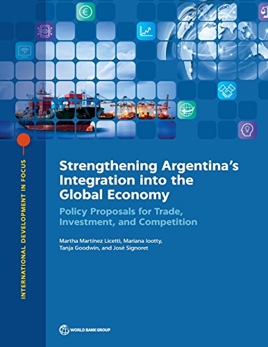 Strengthening Argentina's Integration into the Global Economy  Policy Proposals [Paperback]