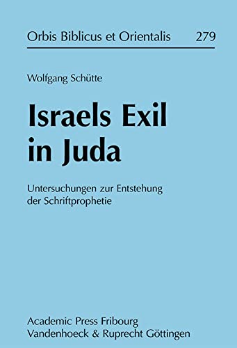 Israels Exil in Juda Untersuchungen zur Entstehung der Schriftprophetie [Hardcover]