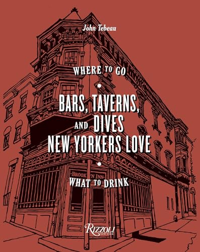 Bars, Taverns, and Dives New Yorkers Love Where to Go, What to Drink [Hardcover]