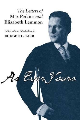 As Ever Yours The Letters of Max Perkins and Elizabeth Lemmon [Paperback]