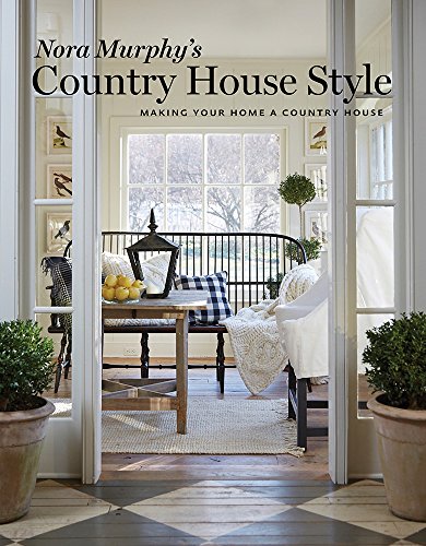 Nora Murphy's Country House Style  Making Your Home a Country House [Hardcover]