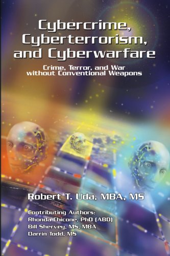 Cybercrime, Cyberterrorism, And Cyberwarfare [Paperback]