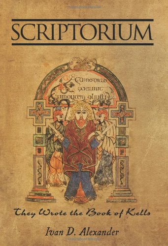 Scriptorium  They Wrote the Book of Kells [Hardcover]