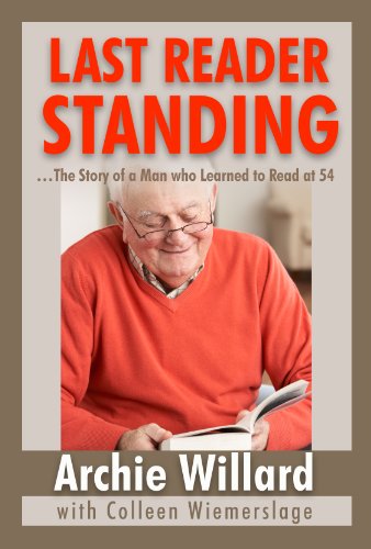 Last Reader Standing The Story Of A Man Who Learned To Read At 54 [Paperback]