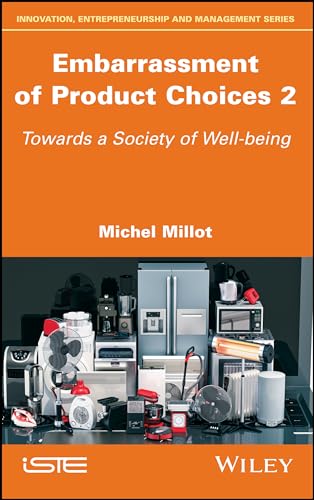 Embarrassment of Product Choices 2 Towards a Society of Well-being [Hardcover]