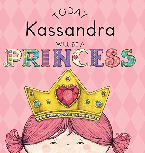 Today Kassandra Will Be A Princess [Hardcover]