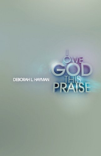 I Owe God This Praise [Paperback]